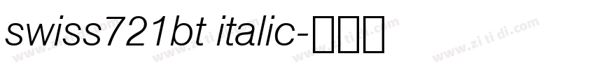 swiss721bt italic字体转换 swiss721bt italic字体转换